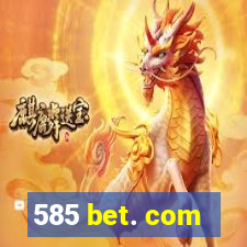 585 bet. com