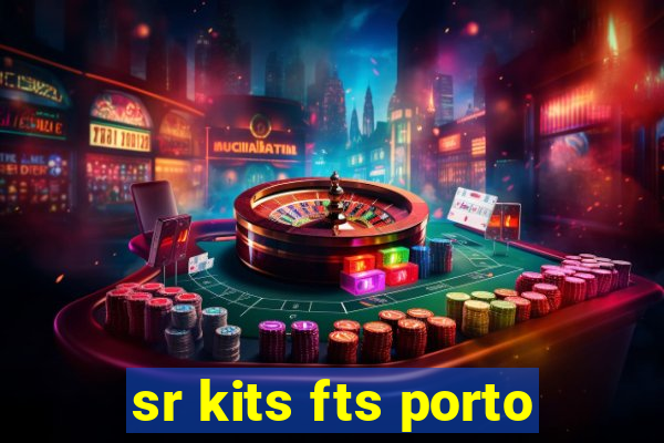 sr kits fts porto