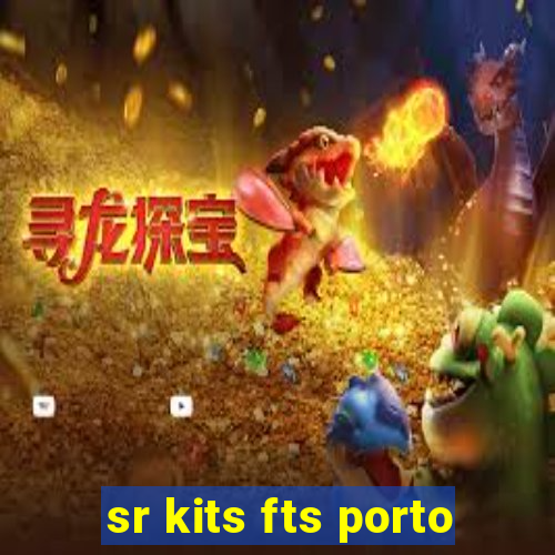 sr kits fts porto