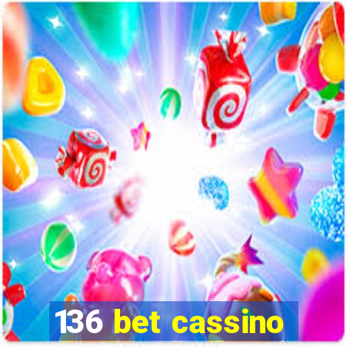 136 bet cassino