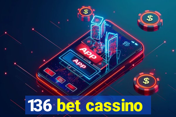 136 bet cassino