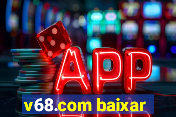 v68.com baixar