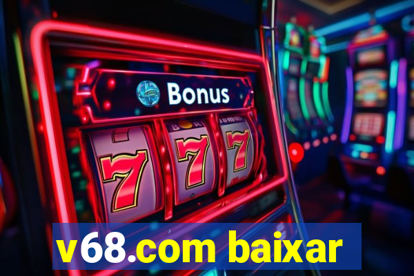 v68.com baixar