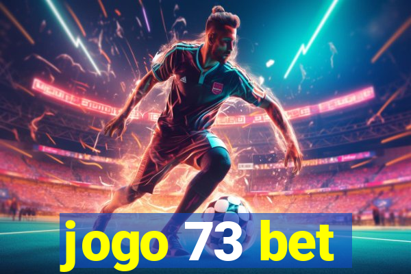 jogo 73 bet