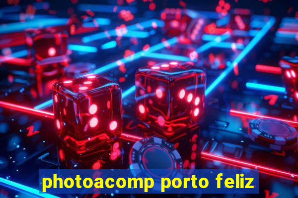 photoacomp porto feliz