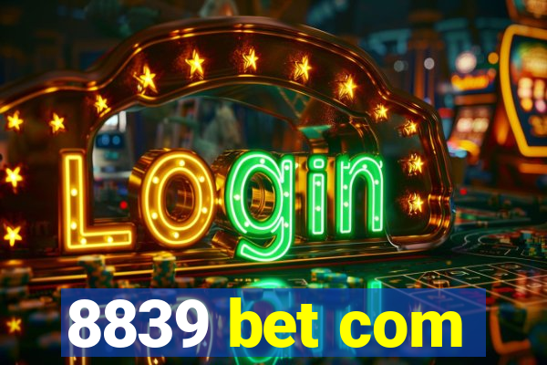 8839 bet com