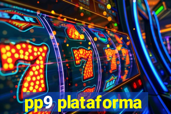 pp9 plataforma