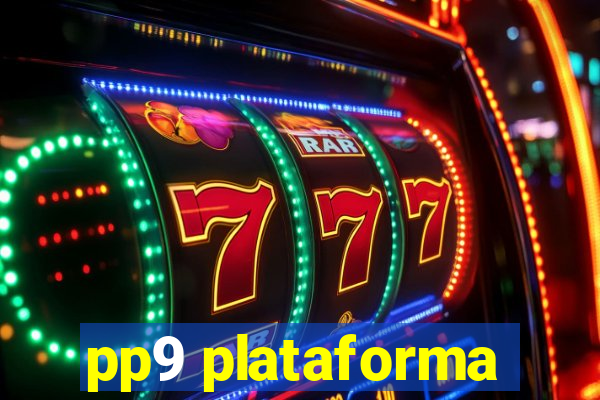 pp9 plataforma