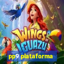 pp9 plataforma