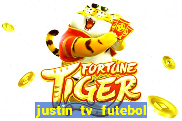 justin tv futebol ao vivo