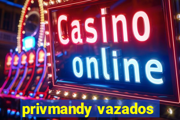 privmandy vazados