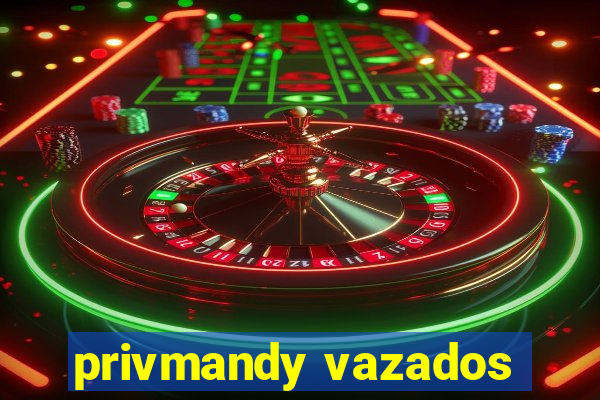 privmandy vazados