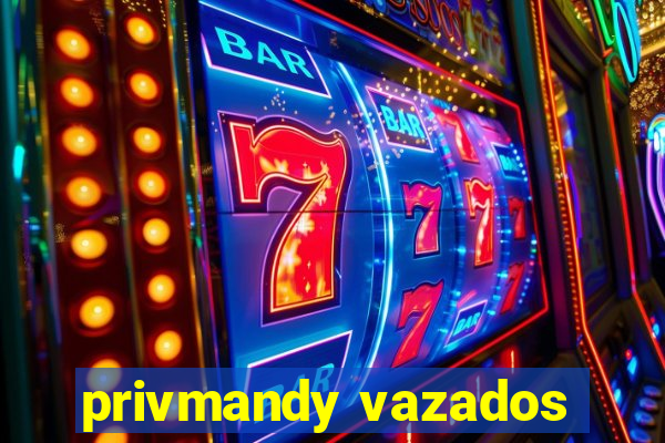 privmandy vazados