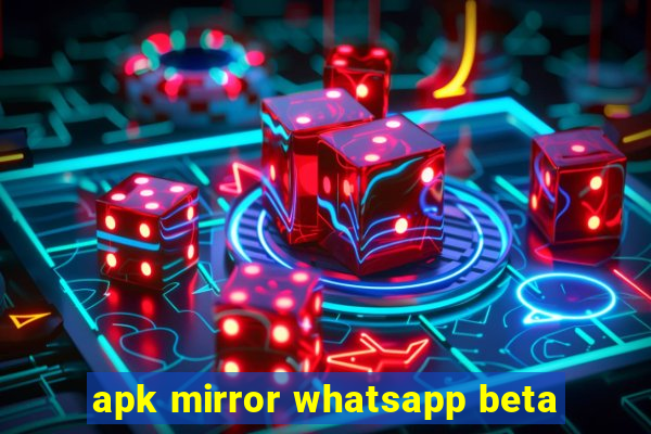 apk mirror whatsapp beta