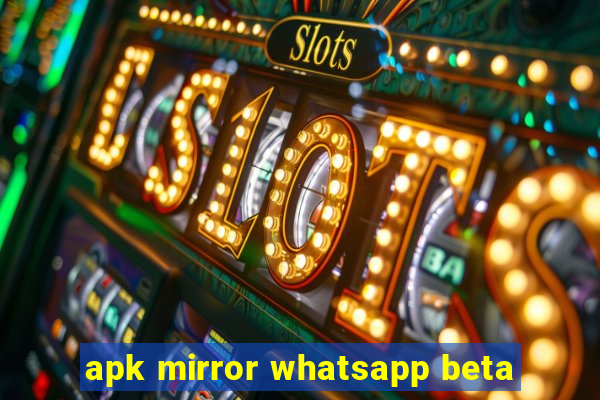 apk mirror whatsapp beta