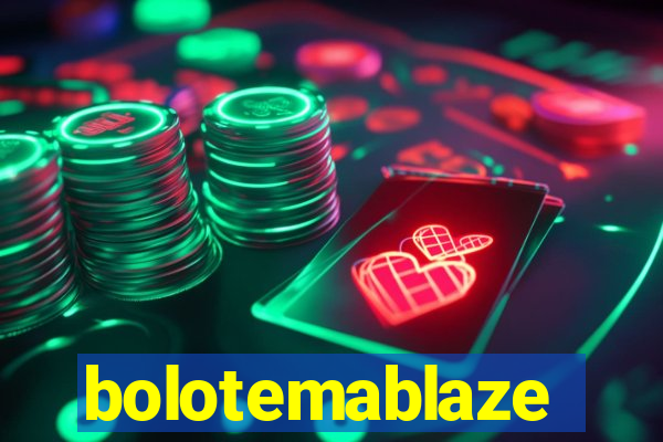 bolotemablaze