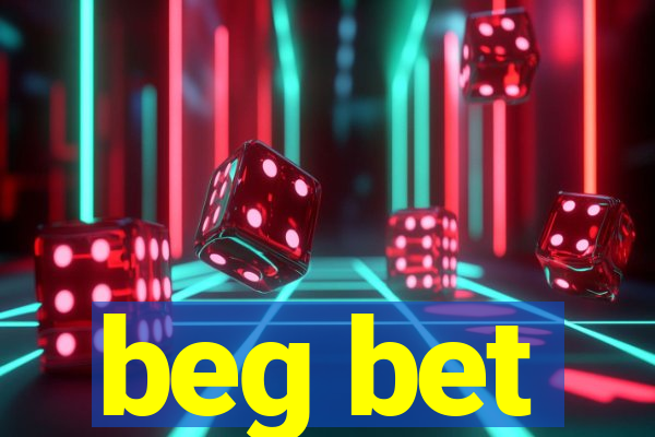 beg bet