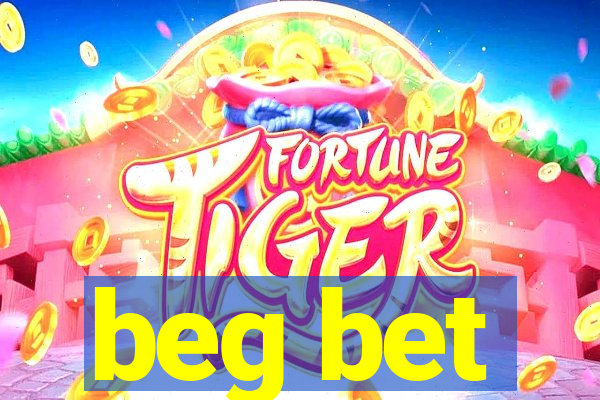 beg bet