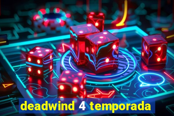 deadwind 4 temporada