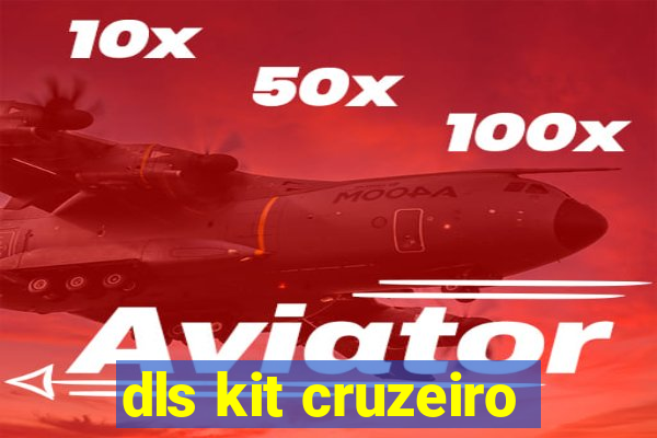 dls kit cruzeiro