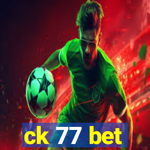 ck 77 bet