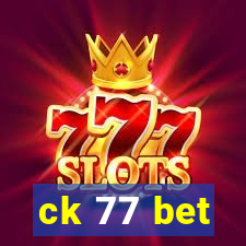 ck 77 bet