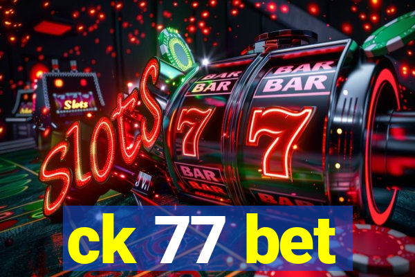 ck 77 bet