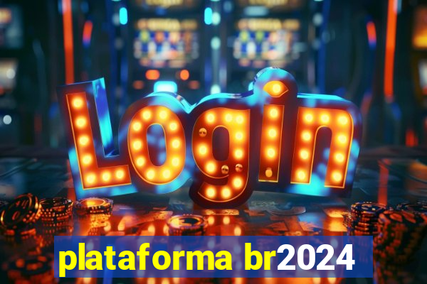 plataforma br2024