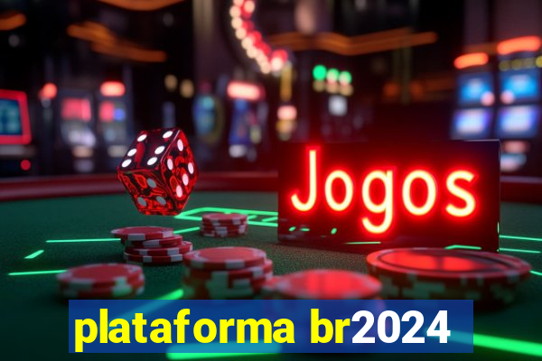 plataforma br2024