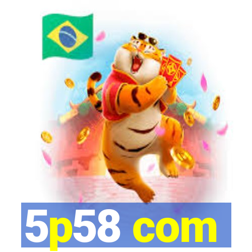 5p58 com