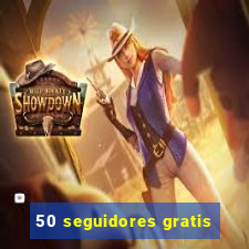 50 seguidores gratis