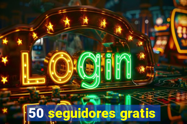 50 seguidores gratis