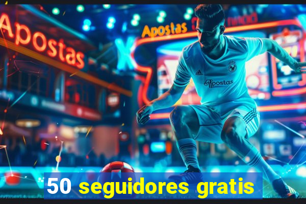 50 seguidores gratis