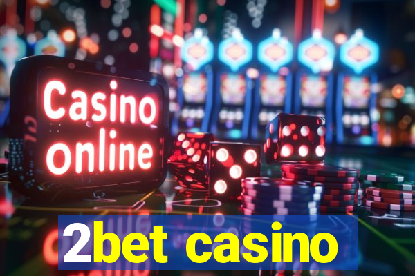 2bet casino