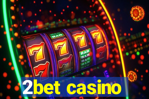 2bet casino