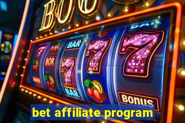 bet affiliate program