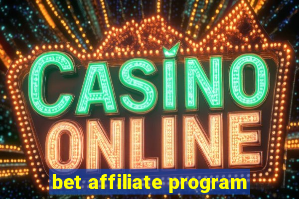 bet affiliate program