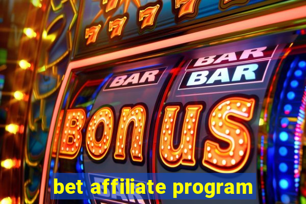 bet affiliate program