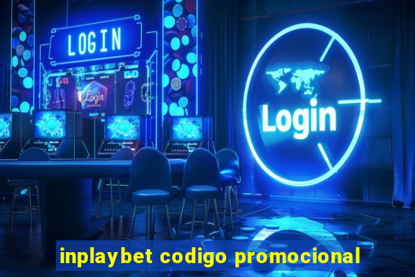 inplaybet codigo promocional