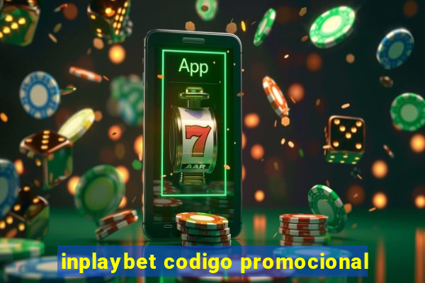 inplaybet codigo promocional