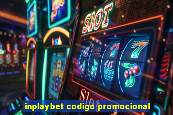 inplaybet codigo promocional