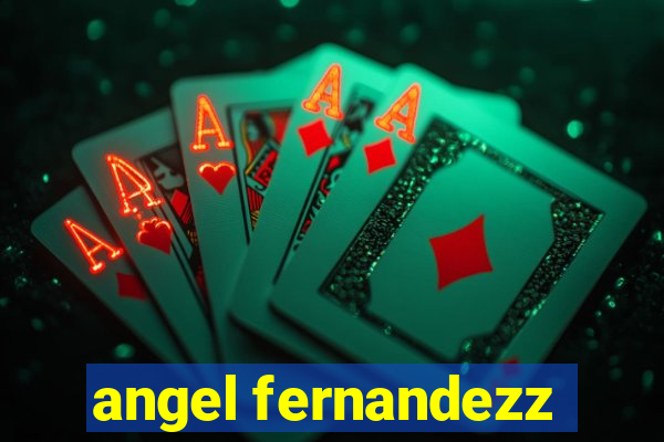 angel fernandezz