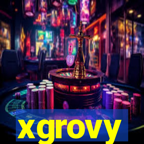 xgrovy