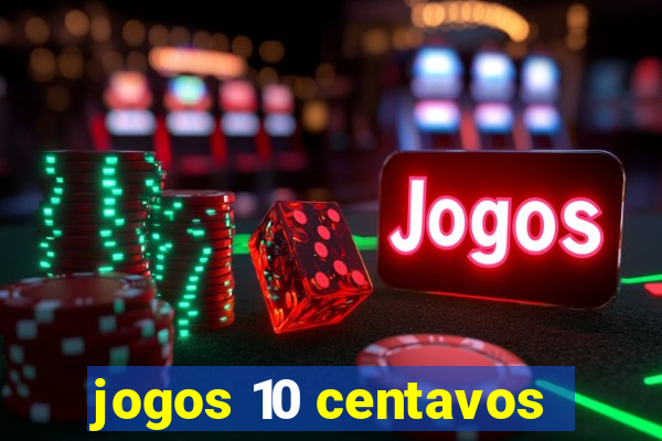 jogos 10 centavos