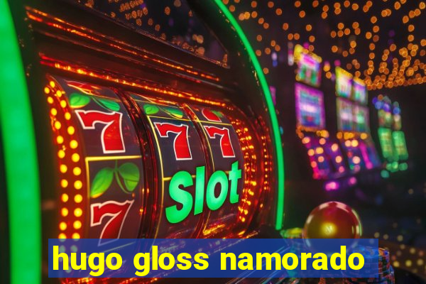 hugo gloss namorado