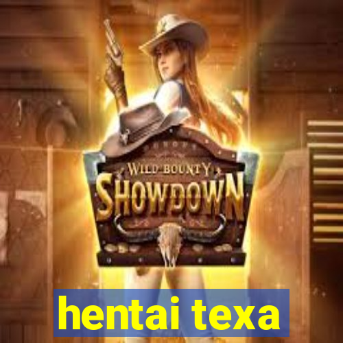 hentai texa