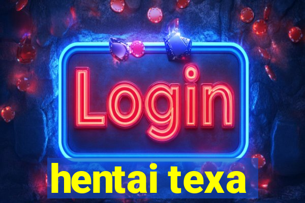 hentai texa