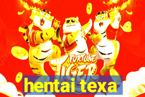 hentai texa