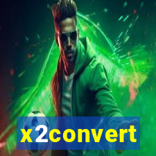 x2convert