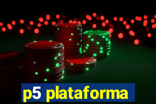 p5 plataforma